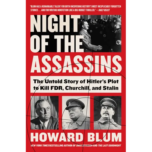 Night of the Assassins: The Untold Story of Hitler's Plot to Kill Fdr, Churchill, and Stalin - Paperback