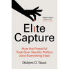 Elite Capture: How the Powerful Took Over Identity Politics (and Everything Else) - Paperback