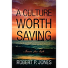 A Culture Worth Saving: Never too late - Paperback