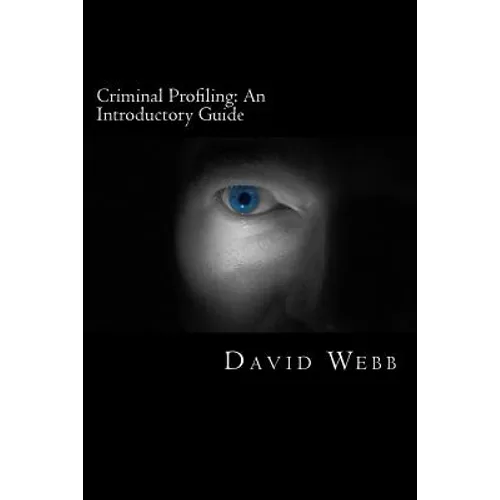 Criminal Profiling: An Introductory Guide - Paperback