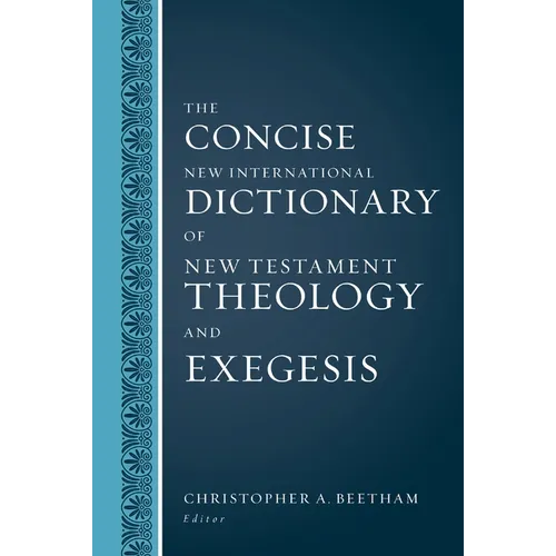The Concise New International Dictionary of New Testament Theology and Exegesis - Hardcover