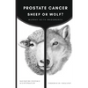 Prostate Cancer: Sheep or Wolf?: Navigating Systemic Misinformation - Paperback