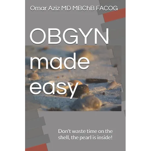 OBGYN made easy: Don't waste time on the shell, the pearl is inside! - Paperback