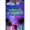 Opals & a Nimbus - Hardcover