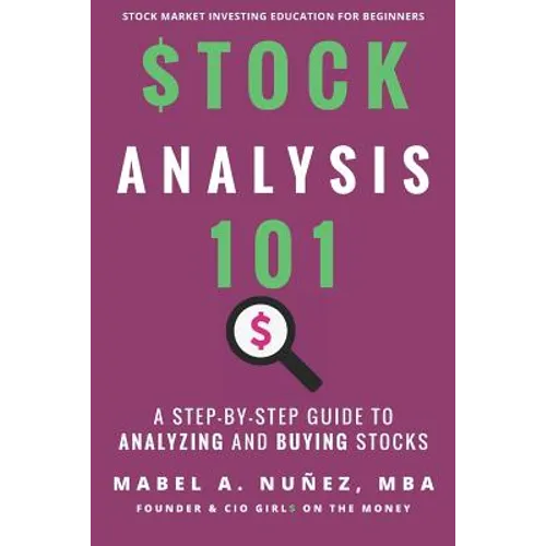 Stock Analysis 101: A Step by Step Guide to Analyzing and Buying Stocks - Paperback