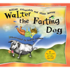 Walter the Farting Dog: A Triumphant Toot and Timeless Tale That's Touched Hearts for Decades--A Laugh- Out-Loud Funny Picture Book - Hardcover
