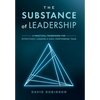 The Substance of Leadership: A Practical Framework for Effectively Leading a High-Performing Team - Hardcover