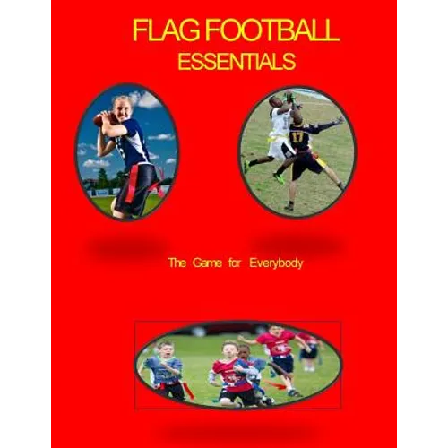 Flag Football Essentials: The Game for Everyone - Paperback
