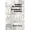 White Slavery in the Barbary States - Hardcover