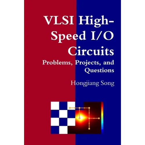 VLSI High-Speed I/O Circuits - Problems, Projects, and Questions - Paperback