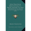 New Practical Meditations V1, From January To July: For Every Day In The Year, On The Life Our Lord Jesus Christ (1875) - Hardcover