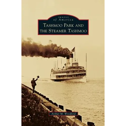 Tashmoo Park and the Steamer Tashmoo - Hardcover