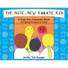 The Nice, New Karate Kid: A Dojo Kun Character Book On Fighting Disrespect & Trouble - Paperback