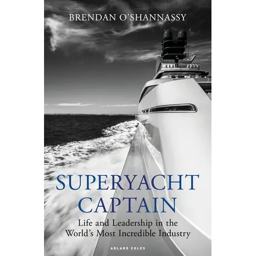 Superyacht Captain: Life and Leadership in the World's Most Incredible Industry - Paperback