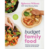 Budget Family Food: Delicious Money-Saving Meals for All the Family - Hardcover