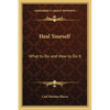 Heal Yourself: What to Do and How to Do It - Paperback