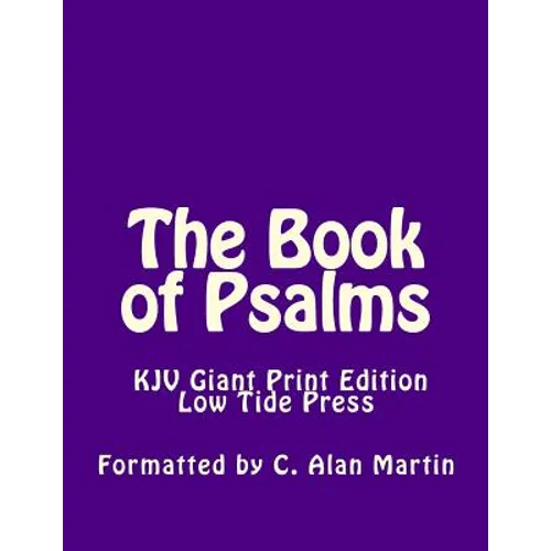 The Book of Psalms KJV Giant Print Edition: Low Tide Press Large Print - Paperback
