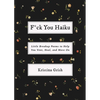 F*ck You Haiku: Little Breakup Poems to Help You Vent, Heal, and Move on - Paperback