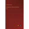 Compendio de la historia de Colombia: Tomo 1 - Hardcover
