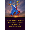The Soulmate Connection TV Show Handbook - Paperback