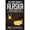 The Great Book of Alaska: The Crazy History of Alaska with Amazing Random Facts & Trivia - Paperback