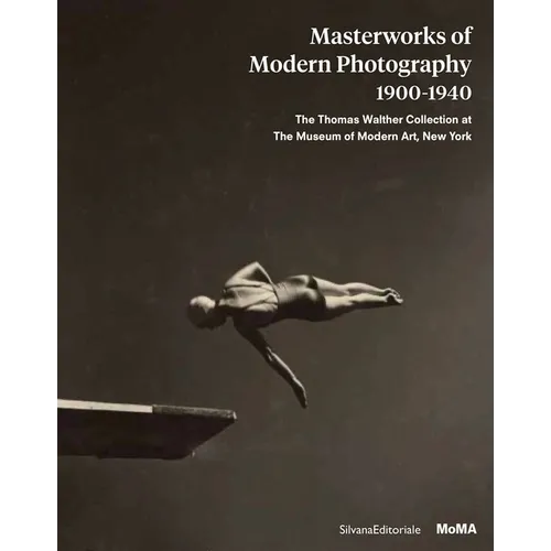 Masterworks of Modern Photography 1900-1940: The Thomas Walther Collection at the Museum of Modern Art, New York - Hardcover
