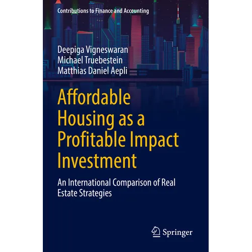 Affordable Housing as a Profitable Impact Investment: An International Comparison of Real Estate Strategies - Paperback