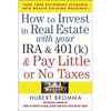 How to Invest in Real Estate with Your IRA and 401(k) and Pay Litle or No Taxes: Turn Your Retirement Accounts Into Wealth-Building Machines! - Paperback
