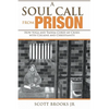 A Soul Call from Prison: How Yoga and Taoism Cured My Crises with Cocaine and Christianity - Paperback