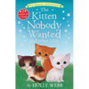 The Kitten Nobody Wanted and Other Tales: The Kitten Nobody Wanted; The Frightened Kitten; The Stray Kitten - Paperback