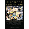 Blackfoot Redemption: A Blood Indian's Story of Murder, Confinement, and Imperfect Justice - Paperback