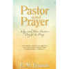 Pastor and Prayer: Why and How Pastors Ought to Pray - Paperback