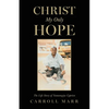 Christ My Only Hope: The Life Story of Yamuragiye Cyprien - Paperback