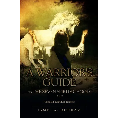 A Warrior's Guide to THE SEVEN SPIRITS OF GOD Part 2 - Paperback