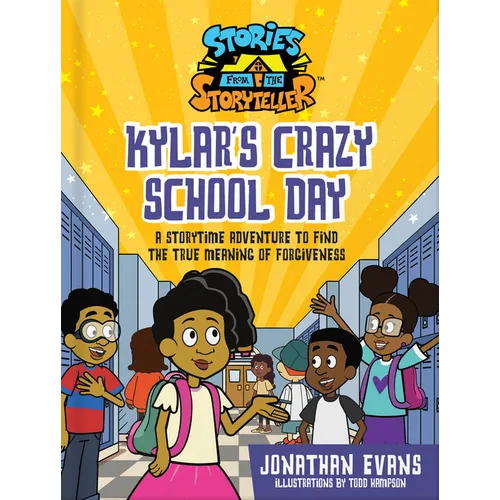 Kylar's Crazy School Day: A Storytime Adventure to Find the True Meaning of Forgiveness - Hardcover