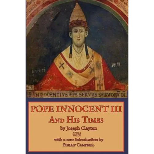 Pope Innocent III and His Times - Paperback