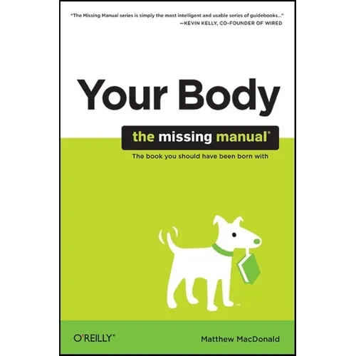 Your Body: The Missing Manual - Paperback