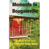 Moments in Bougainville: A Collection of Short Stories - Paperback
