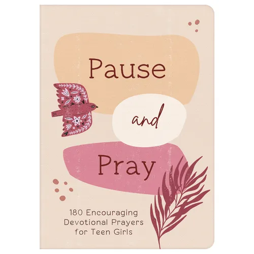 Pause and Pray (Teen Girls): 180 Encouraging Devotional Prayers for Teen Girls - Paperback