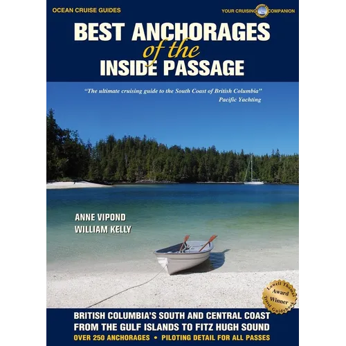 Best Anchorages of the Inside Passage: British Columbia's South and Central Coast from the Gulf Islands to Fitz Hugh Sound - Paperback