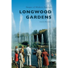 Longwood Gardens - Hardcover