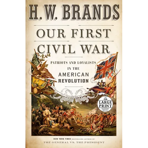 Our First Civil War: Patriots and Loyalists in the American Revolution - Paperback