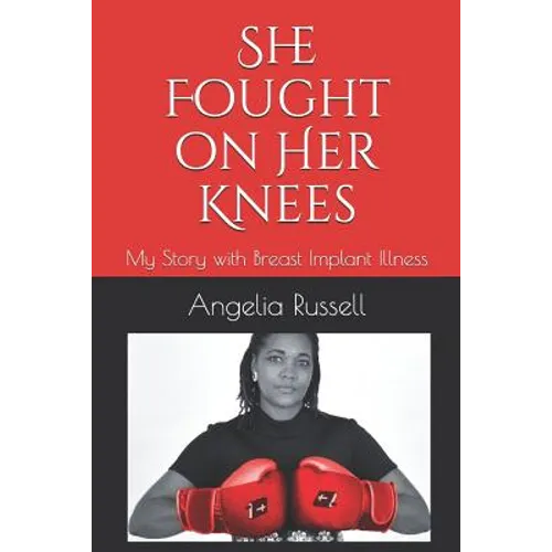 She Fought on Her Knees: My Story with Breast Implant Illness - Paperback
