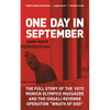 One Day in September: The Full Story of the 1972 Munich Olympics Massacre and the Israeli Revenge Operation Wrath of God - Paperback
