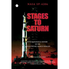 Stages to Saturn: A Technological History of the Apollo/Saturn Launch Vehicles - Paperback