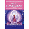 Mary Magdalene and the Mysteries of the Divine Feminine - Paperback