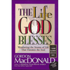 The Life God Blesses: Weathering the Storms of Life That Threaten the Soul - Paperback