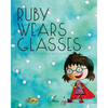 Ruby Wears Glasses - Paperback