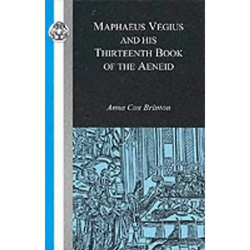 Maphaeus Vegius and His Thirteenth Book of the Aeneid - Paperback