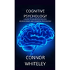 Cognitive Psychology: A Guide to Neuropsychology, Neuroscience and Cognitive Psychology - Hardcover